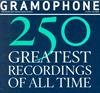 Gramophone Magazine - '250 Greatest Recordings of all Time'